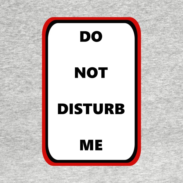 Do Not Disturb Me by MelissaJBarrett